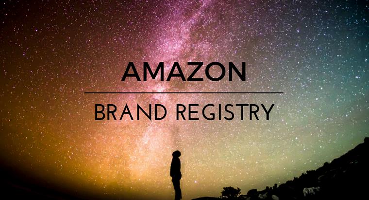 亚马逊品牌备案（Brand Registry2.0）常见答疑合集（含教程）